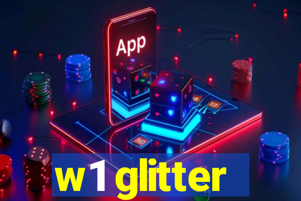 w1 glitter